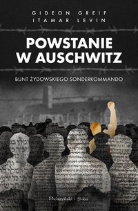Powstanie w Auschwitz - Gideon Greif - ebook