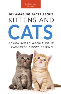 101 Amazing Facts about Kittens & Cats - Jenny Kellett - ebook