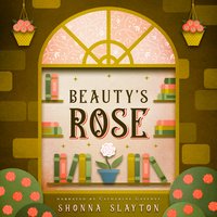 Beauty's Rose - Shonna Slayton - audiobook