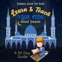Learn & Teach Your Kids Good Deeds - Andrey Besedin - audiobook