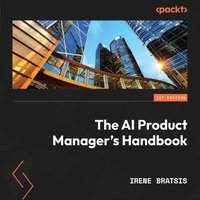 The AI Product Manager's Handbook - Irene Bratsis - audiobook