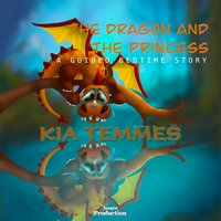 The Dragon and the Princess - Kia Temmes - audiobook