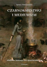 Czarnoksięstwo i mediumizm - Ignacy Matuszewski - ebook