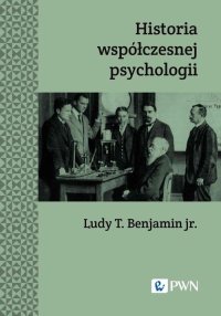 Historia współczesnej psychologii - Ludy T. Benajmin jr. - ebook