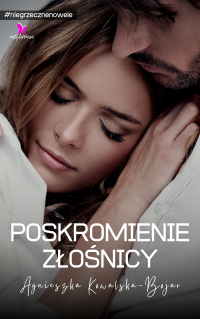 Poskromienie złośnicy - Agnieszka Kowalska-Bojar - ebook