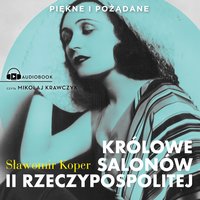 Królowe salonów II Rzeczypospolitej - Sławomir Koper - audiobook
