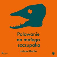 Polowanie na małego szczupaka - Juhani Karila - audiobook