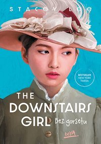 The Downstairs Girl. Bez gorsetu - Stacey Lee - audiobook