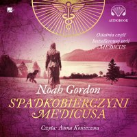 Spadkobierczyni Medicusa - Noah Gordon - audiobook