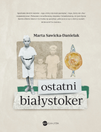 Ostatni Białystoker - Marta Sawicka-Danielak - ebook