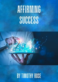 Affirming Success - Timothy Rose - ebook
