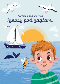 Ignacy pod żaglami - Kamila Bondarowicz - ebook