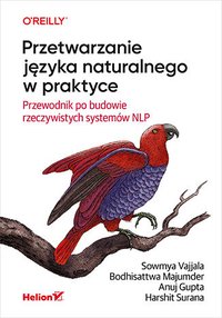 Przetwarzanie języka naturalnego w praktyce. Przewodnik po budowie rzeczywistych systemów NLP - Sowmya Vajjala - ebook