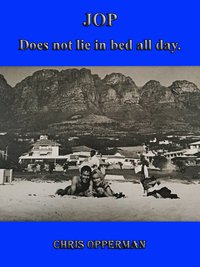 JOP - Does not lie in bed all day. - Chris Opperman - ebook