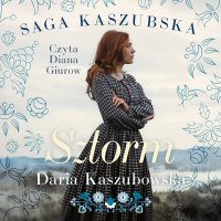 Saga kaszubska. Tom 1. Sztorm - Daria Kaszubowska - audiobook
