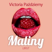 Maliny – lesbijskie opowiadanie erotyczne - Victoria Październy - audiobook