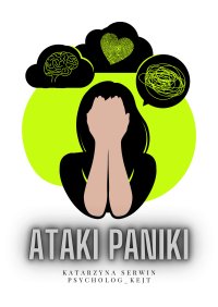 Ataki paniki - Katarzyna Serwin - psycholog_kejt - ebook