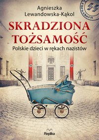 Skradziona tożsamość - Agnieszka Lewandowska-Kąkol - ebook