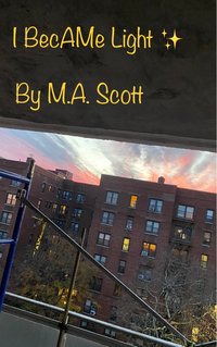 I BecAMe Light - M.A. Scott - ebook
