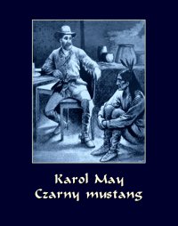 Czarny Mustang - Karol May - ebook