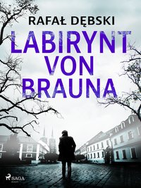 Labirynt von Brauna - Rafał Dębski - ebook