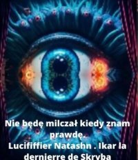 Nie mogę milczeć kiedy znam prawdę - Luciffier Natashan i Ikarus La derniere de Skryba - ebook