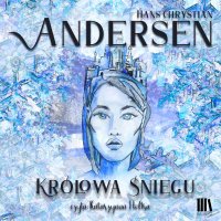 Królowa śniegu - Hans Christian Andersen - audiobook