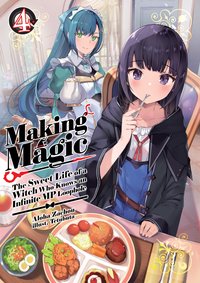 Making Magic: The Sweet Life of a Witch Who Knows an Infinite MP Loophole Volume 4 - Aloha Zachou - ebook