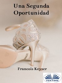 Una Segunda Oportunidad - Francois Keyser - ebook