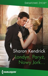 Londyn, Paryż, Nowy Jork… - Sharon Kendrick - ebook