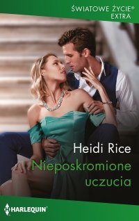 Nieposkromione uczucia - Heidi Rice - ebook