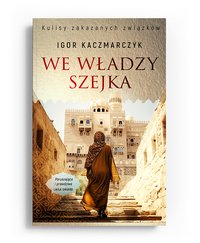 We władzy szejka - Igor Kaczmarczyk - ebook
