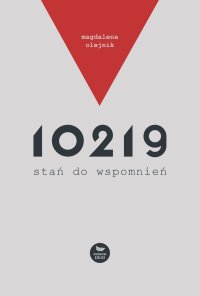 10219, stań do wspomnień - Magdalena Olejnik - ebook