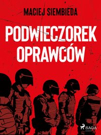 Podwieczorek oprawców - Maciej Siembieda - ebook