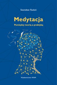 Medytacja Pomiędzy teorią a praktyką - ks. Stanisław Radoń - ebook
