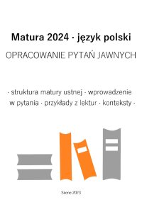 Matura 2024. Język polski. Opracowanie pytań jawnych