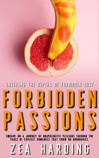 Forbidden Passions - Zea Harding - ebook