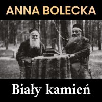 Biały kamień - Anna Bolecka - audiobook