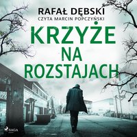 Krzyże na rozstajach - Rafał Dębski - audiobook