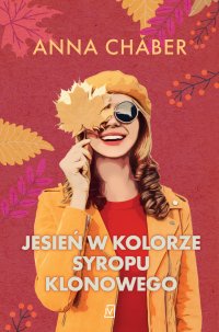 Jesień w kolorze syropu klonowego - Anna Chaber - ebook
