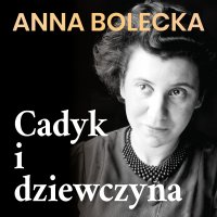 Cadyk i dziewczyna - Anna Bolecka - audiobook