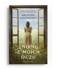 Zniknij z moich oczu - Krystyna Januszewska - ebook
