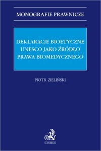 Deklaracje bioetyczne UNESCO jako źródło prawa biomedycznego