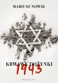 Krwawe dożynki. 1943 - Mariusz Nowik - ebook