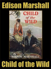 Child of the Wild - Edison Marshall - ebook