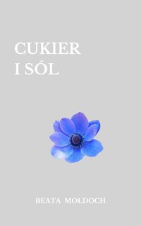 Cukier i Sól - Beata Mołdoch - ebook