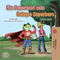Ein Superheld sein Being a Superhero - Liz Shmuilov - ebook