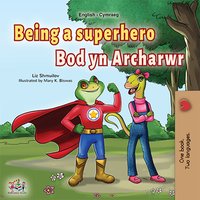 Being a Superhero Bod yn Archarwr - Liz Shmuilov - ebook