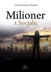 Milioner z socjalu - Gerard Kazimierz Woźniak - ebook