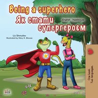 Being a Superhero Як стати супергероєм - Liz Shmuilov - ebook